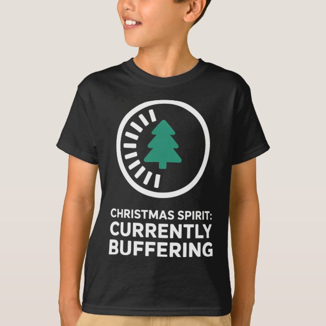 Christmas Spirit Currently Buffering Holiday Xmas  T-Shirt (Front)