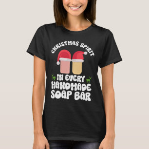 Christmas Spirit In Every Handmade Soap R - Soap M T-Shirt