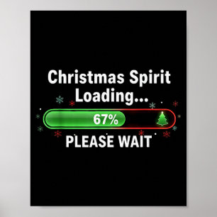 Christmas Spirit Loading 67 Percent Funny Tee  Poster