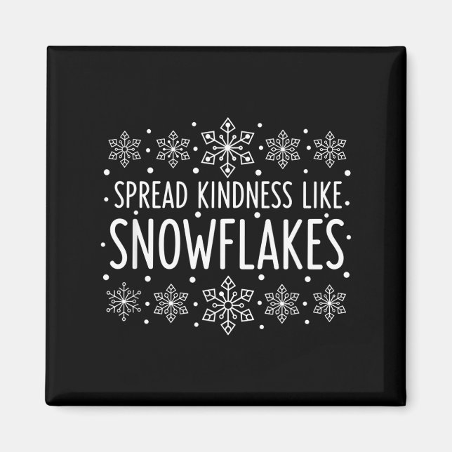 Christmas Spread Kindness Like Snowflakes - Snowfl Magnet (Front)