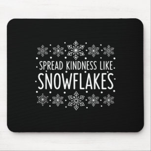 Christmas Spread Kindness Like Snowflakes - Snowfl Mouse Pad