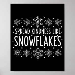 Christmas Spread Kindness Like Snowflakes - Snowfl Poster