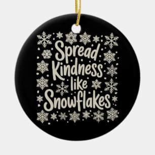Christmas Spread Kindness Like Snowflakes Xmas Ceramic Ornament