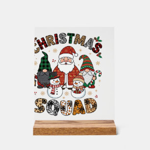 Christmas Squad Santa Gnomes Snowmen Leopard Zebra Acrylic Sign