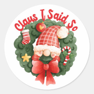 Christmas Sticker Claus I Said So