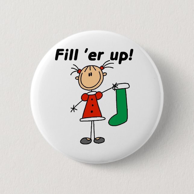 Christmas Stocking Fill 'er Up Tshirts and Gifts 2 Inch Round Button (Front)