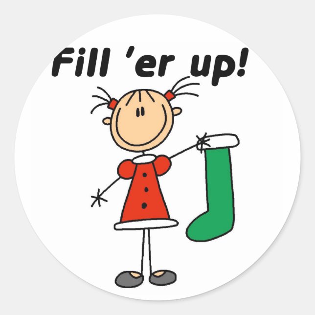 Christmas Stocking Fill 'er Up Tshirts and Gifts Classic Round Sticker (Front)