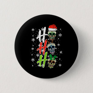 Christmas Sugar Skull Ho Ho Ho Xmas Mexican Men Wo 2 Inch Round Button