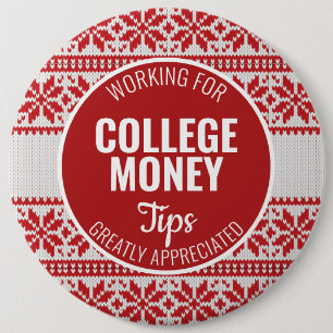 Christmas Sweater Tips Appreciated College Money 6 Inch Round Button
