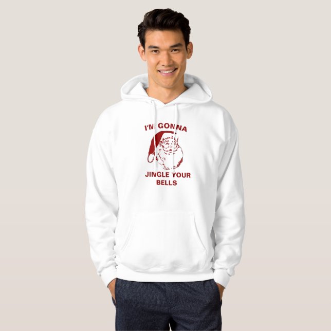 Christmas Sweatshirt I'M GONNA JINGLE YOUR BELLS (Front Full)