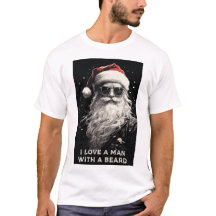 CHRISTMAS T-SHIRT: "I LOVE A MAN WITH A BEARD"