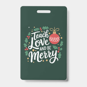 Christmas Teach Love And Be Merry Xmas Teacher Badge