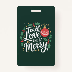 Christmas Teach Love And Be Merry Xmas Teacher Badge