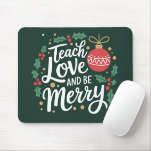 Christmas Teach Love And Be Merry Xmas Teacher Mouse Pad