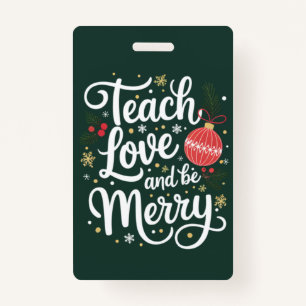 Christmas Teach Love & Be Merry Funny Teacher Gift Badge
