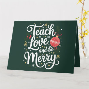 Christmas Teach Love & Be Merry Funny Teacher Gift Card