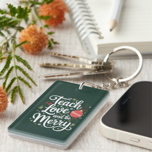 Christmas Teach Love & Be Merry Funny Teacher Gift Keychain