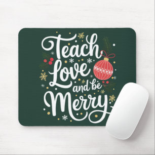 Christmas Teach Love & Be Merry Funny Teacher Gift Mouse Pad