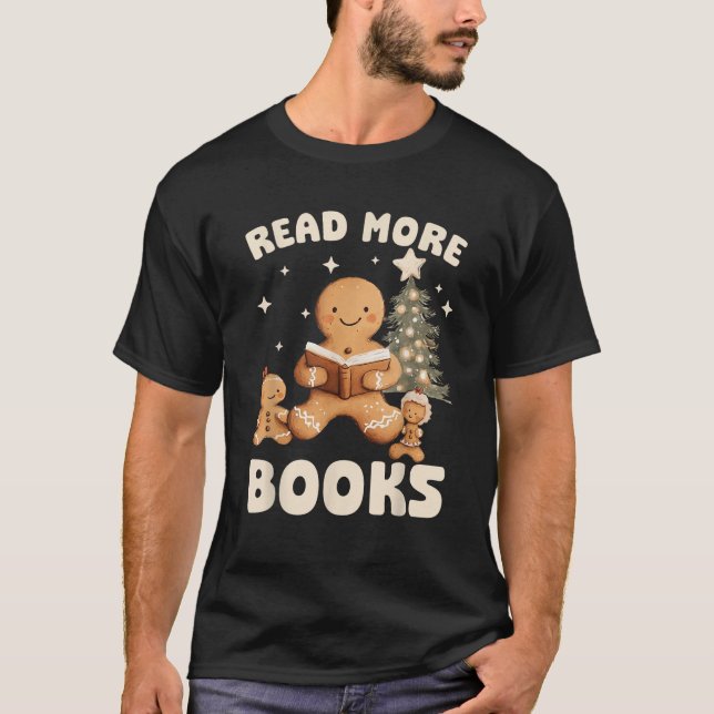 Christmas Teacher Read More Books Funny Gingerbrea T-Shirt (Front)