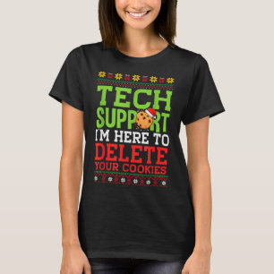 Christmas Tech Support Here To Delete Cookies Ugly T-Shirt