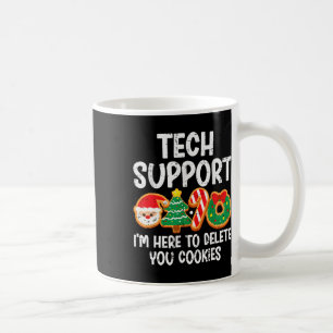 Christmas Tech Support Here To Delete Cookies Xmas Coffee Mug