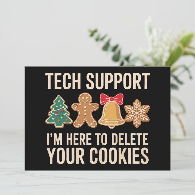 Christmas Tech Support Here To Delete Cookies Xmas Invitation (Standing Front)