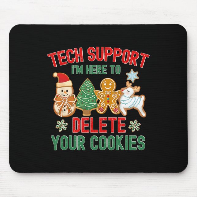 Christmas Tech Support Here To Delete Cookies Xmas Mouse Pad (Front)