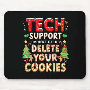 Christmas Tech Support Here To Delete Cookies Xmas Mouse Pad