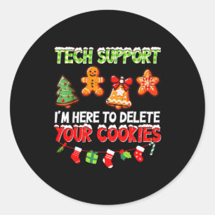 Christmas Tech Suprt Here To Delete Cookies For Me Classic Round Sticker