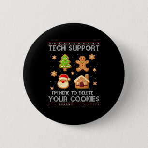 Christmas Tech Suprt Here To Delete Cookies Ugly S 2 Inch Round Button