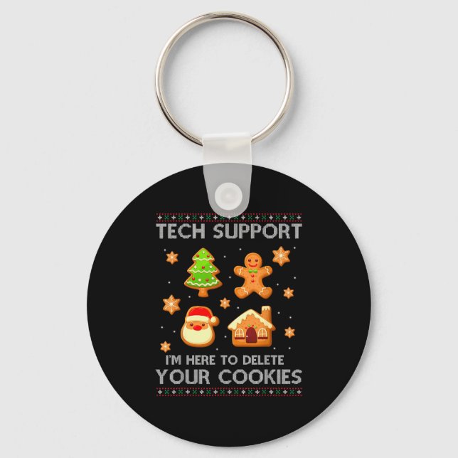 Christmas Tech Suprt Here To Delete Cookies Ugly S Keychain (Front)
