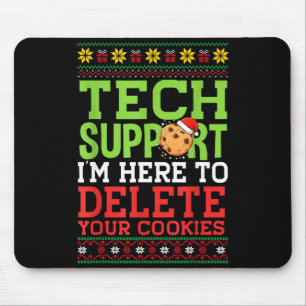 Christmas Tech Suprt Here To Delete Cookies Ugly S Mouse Pad