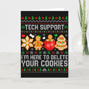 Christmas Tech Suprt Here To Delete Cookies Ugly X Card