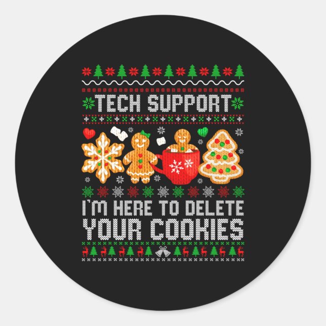Christmas Tech Suprt Here To Delete Cookies Ugly X Classic Round Sticker (Front)