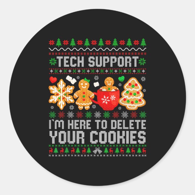Christmas Tech Suprt Here To Delete Cookies Ugly X Classic Round Sticker (Front)