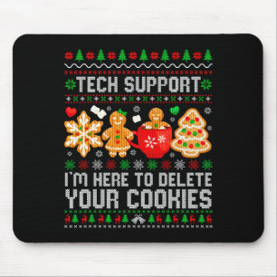 Christmas Tech Suprt Here To Delete Cookies Ugly X Mouse Pad