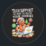 Christmas Tech Suprt Here To Delete Cookies Xmas  Classic Round Sticker<br><div class="desc">Christmas Tech Suprt Here To Delete Cookies Xmas</div>