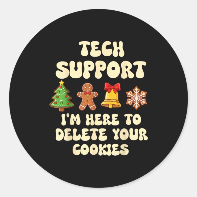 Christmas Tech Suprt Here To Delete Cookies Xmas G Classic Round Sticker (Front)