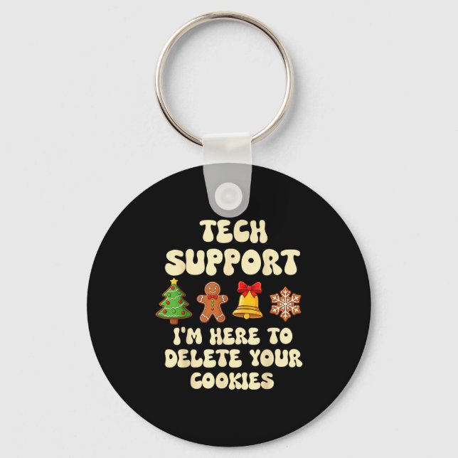 Christmas Tech Suprt Here To Delete Cookies Xmas G Keychain (Front)