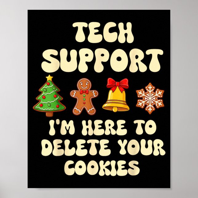 Christmas Tech Suprt Here To Delete Cookies Xmas G Poster (Front)