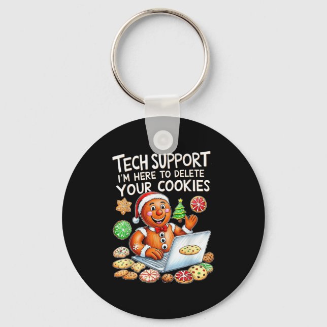 Christmas Tech Suprt Here To Delete Cookies Xmas  Keychain (Front)