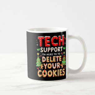 Christmas Tech Suprt Here To Delete Cookies Xmas M Coffee Mug