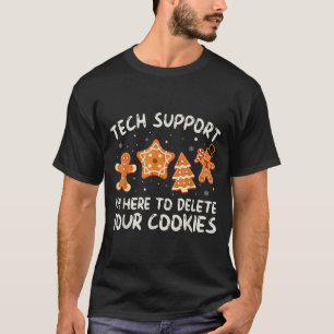 Christmas Tech Suprt Here To Delete Cookies Xmas M T-Shirt