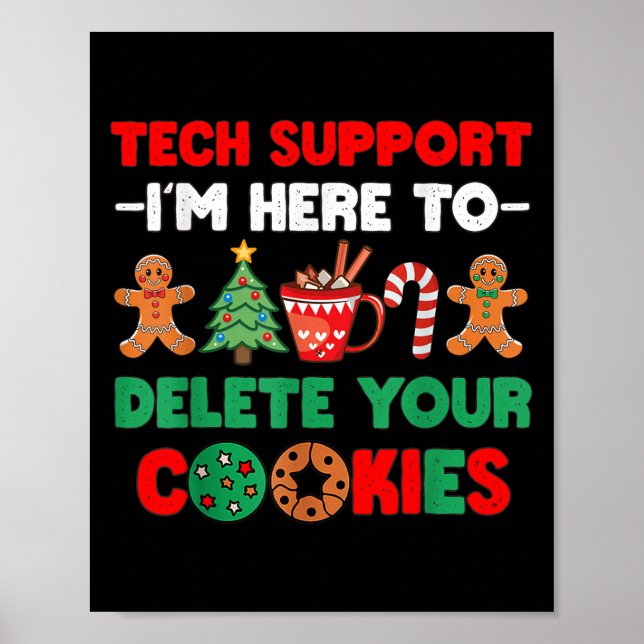 Christmas Tech Suprt Here To Delete Cookies Xmas U Poster (Front)