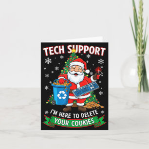 Christmas Tech Suprt Here To Delete Funny Cookies  Card