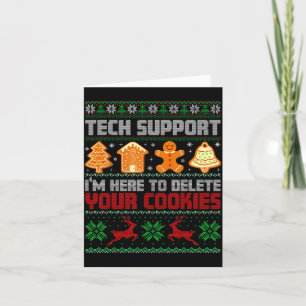 Christmas Tech Suprt I'm Here To Delete Cookies Me Card