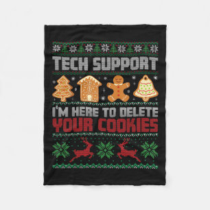 Christmas Tech Suprt I'm Here To Delete Cookies Me Fleece Blanket
