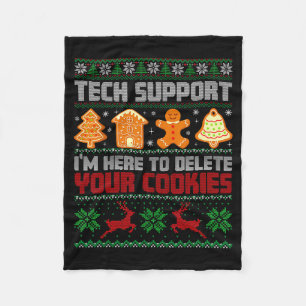 Christmas Tech Suprt I'm Here To Delete Cookies Me Fleece Blanket