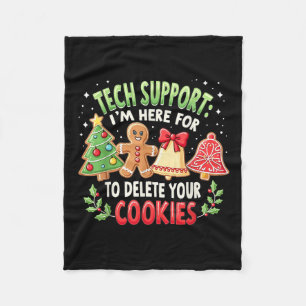 Christmas Tech Suprt I'm Here To Delete Your Cooki Fleece Blanket