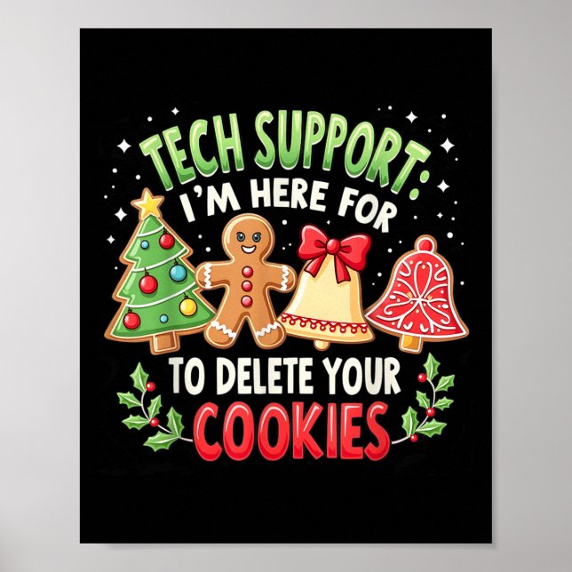 Christmas Tech Suprt I'm Here To Delete Your Cooki Poster (Front)